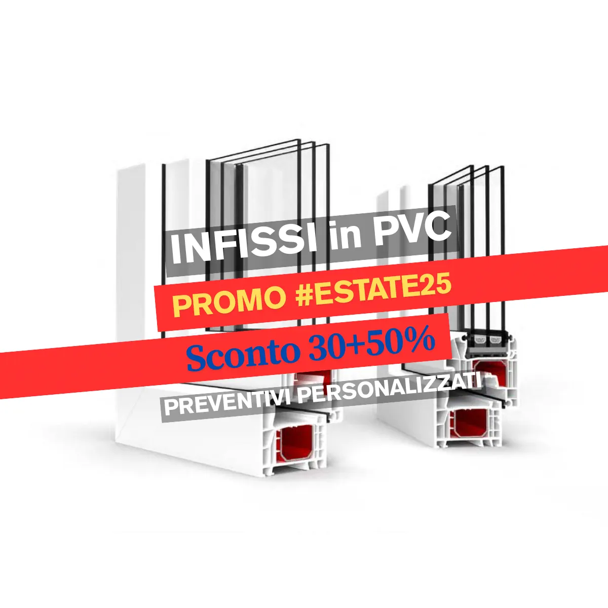PROMO #ESTATE25 Offerta serramenti in PVC PROMO #ESTATE25 Offerta serramenti in PVC